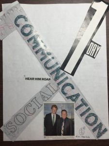 The zine page is formed in the shape of an X with many phrases and one picture at the bottom signifying certain parts of how I identify myself. On the upper right hand side of the X is a giant number one with another phrase next to it making it say "1 day." From the upper left hand corner across to the lower right hand corner is the word "communication." In the lower left hand side connecting the "1 day" side of the X is the word "social." At the very bottom of the X, is a picture of U.S. Representative Joe Kennedy III with Dropkick Murphys lead singer Ken Casey. Finally, sticking out from the left hand side of the X is the phrase "HEAR HIM ROAR."