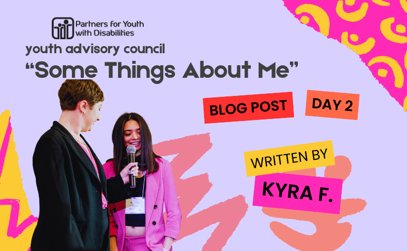 Youth Advisory Council "Some Things About Me" Blog Post Day 2, written by Kyra F.