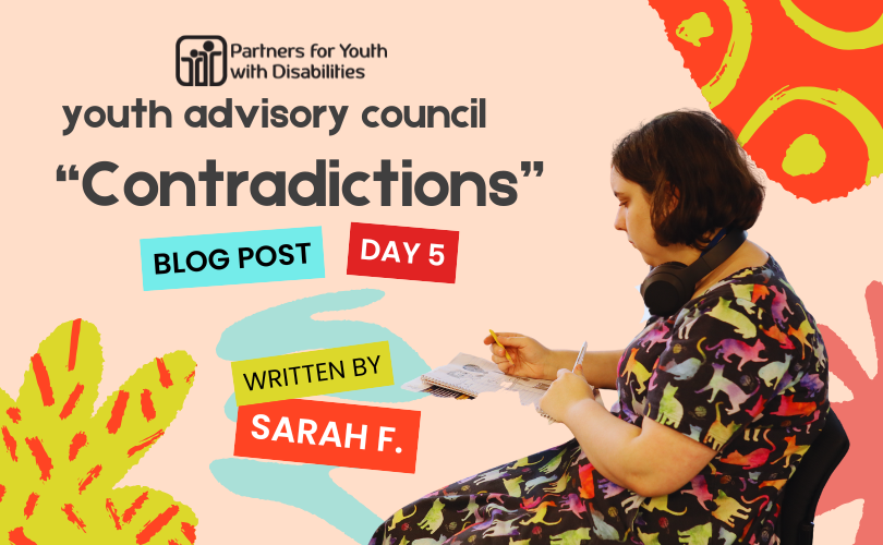 Youth Advisory Council, "Contradictions" Blog Post, Day 5. Written by Sarah F.